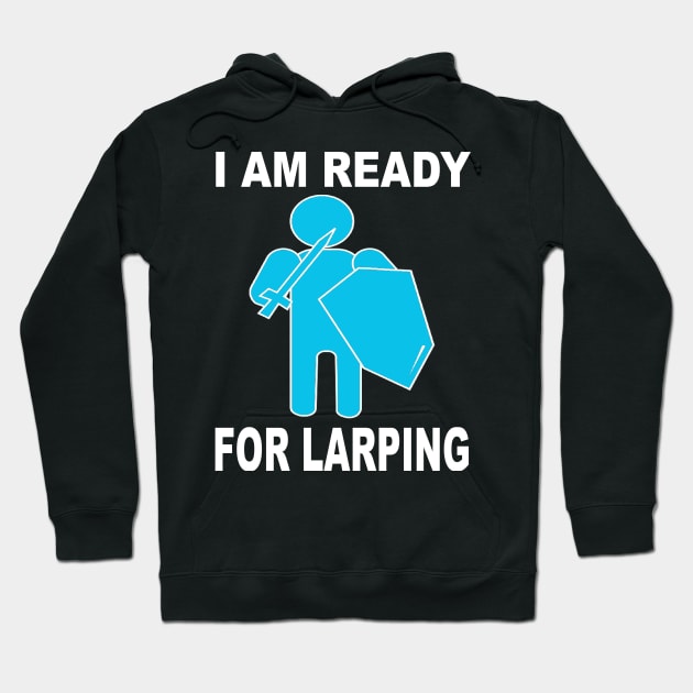 I am ready for larping Hoodie by klarennns